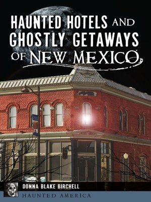 cover image of Haunted Hotels and Ghostly Getaways of New Mexico